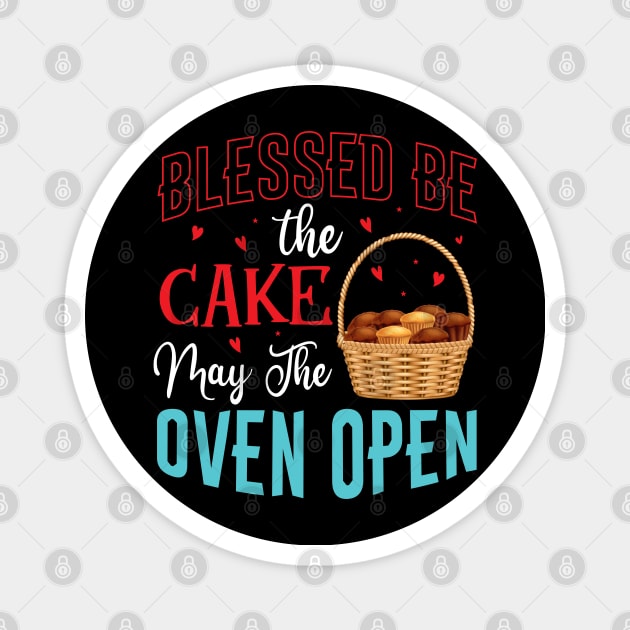 Blessed be the cake may the oven open - a cake decorator design Magnet by FoxyDesigns95